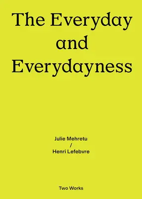 Každodennosť a každodennosť: Séria dvoch dielov, zv. 3 - The Everyday and Everydayness: Two Works Series Vol. 3