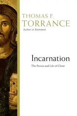 Vtelenie: Osoba a život Krista - Incarnation: The Person and Life of Christ