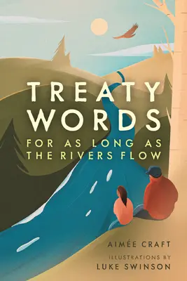 Slová zmluvy: Kým tečú rieky - Treaty Words: For as Long as the Rivers Flow