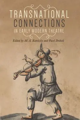 Nadnárodné súvislosti v ranom modernom divadle - Transnational connections in early modern theatre
