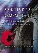 Storočie spomienok: Sto výnimočných britských vojnových pamätníkov - A Century of Remembrance: One Hundred Outstanding British War Memorials