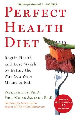 Diéta dokonalého zdravia: Vráťte si zdravie a schudnite tým, že sa budete stravovať tak, ako ste mali - Perfect Health Diet: Regain Health and Lose Weight by Eating the Way You Were Meant to Eat