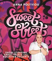 Sladká ulica - výstavné sladké pochúťky a dezerty pre rockové hviezdy - Sweet Street - Show-stopping sweet treats and rockstar desserts