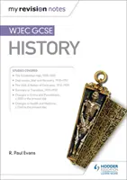Moje poznámky k revízii: WJEC GCSE History - My Revision Notes: WJEC GCSE History