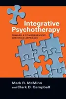 Integratívna psychoterapia: Na ceste ku komplexnému kresťanskému prístupu - Integrative Psychotherapy: Toward a Comprehensive Christian Approach