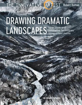 Inovatívny umelec: Kreslenie dramatických krajiniek: Nové nápady a inovatívne techniky s použitím zmiešaných médií - Innovative Artist: Drawing Dramatic Landscapes: New Ideas and Innovative Techniques Using Mixed Media