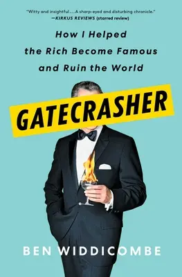 Gatecrasher: Ako som pomohol bohatým stať sa slávnymi a zničiť svet - Gatecrasher: How I Helped the Rich Become Famous and Ruin the World
