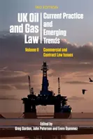 Právo Spojeného kráľovstva v oblasti ropy a zemného plynu: Súčasná prax a nové trendy: II. diel: Otázky obchodného a zmluvného práva - UK Oil and Gas Law: Current Practice and Emerging Trends: Volume II: Commercial and Contract Law Issues