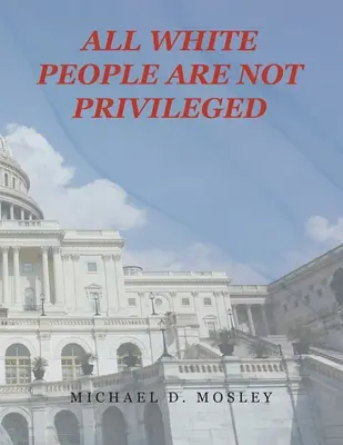 Všetci bieli ľudia nie sú privilegovaní - All White People Are Not Privileged