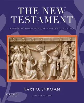 Nový zákon: Historický úvod do ranokresťanských spisov - The New Testament: A Historical Introduction to the Early Christian Writings