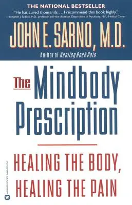 Recept na duševné telo: Uzdravenie tela, vyliečenie bolesti: Kniha Mind Mind: Zdravie mysle: recept na bolesť - The Mindbody Prescription: Healing the Body, Healing the Pain