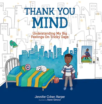Ďakujem ti, mysli: Pochopenie mojich veľkých pocitov v zložitých dňoch - Thank You Mind: Understanding My Big Feelings on Tricky Days