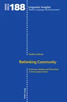 Rethinking Community: Diskurz, identita a občianstvo v Európskej únii - Rethinking Community: Discourse, Identity and Citizenship in the European Union