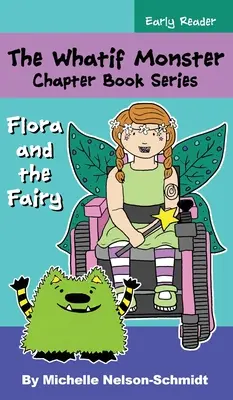 Séria kníh o príšerách Whatif: Flóra a víla - The Whatif Monster Chapter Book Series: Flora and the Fairy