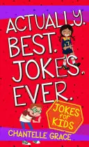 Vlastne najlepšie vtipy všetkých čias: Kniha vtipov pre deti - Actually Best Jokes Ever: Joke Book for Kids