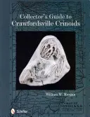 Sprievodca zberateľa krinoidov z Crawfordsville - Collector's Guide to Crawfordsville Crinoids