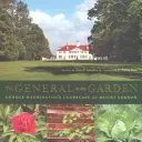 Generál v záhrade: Generál: Krajina Georga Washingtona v Mount Vernone - The General in the Garden: George Washington's Landscape at Mount Vernon
