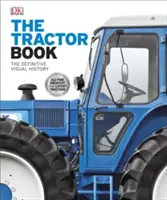 Kniha o traktoroch - Definitívna vizuálna história - Tractor Book - The Definitive Visual History