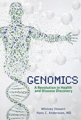 Genomika: Revolúcia v objavovaní zdravia a chorôb - Genomics: A Revolution in Health and Disease Discovery