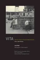 Život: Život v zóne sociálneho opustenia - Vita: Life in a Zone of Social Abandonment