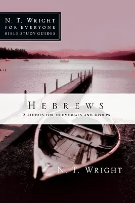 Židom: 13 štúdií pre jednotlivcov a skupiny - Hebrews: 13 Studies for Individuals and Groups