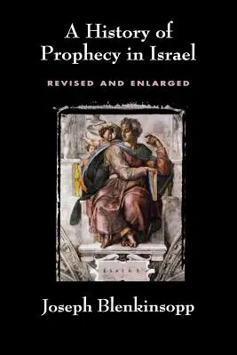 Dejiny proroctiev v Izraeli, revidované a rozšírené (Revised) - History of Prophecy in Israel, Revised and Enlarged (Revised)