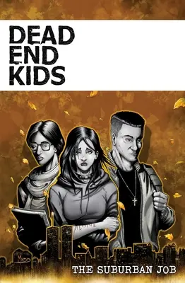 Deti zo slepej uličky, 2: Práca na predmestí - Dead End Kids, 2: The Suburban Job