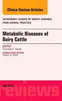 Metabolic Diseases of Ruminants, an Issue of Veterinary Clinics (Metabolické choroby prežúvavcov, vydanie veterinárnej kliniky): Food Animal Practice, 29 - Metabolic Diseases of Ruminants, an Issue of Veterinary Clinics: Food Animal Practice, 29