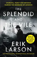 Nádherní a podlí - Churchill, rodina a vzdor počas bombardovania Londýna - Splendid and the Vile - Churchill, Family and Defiance During the Bombing of London
