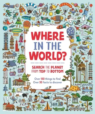 Kde na svete?: Vyhľadajte planétu zhora nadol - Where in the World?: Search the Planet from Top to Bottom