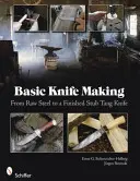Základy výroby nožov: Od surovej ocele k hotovému nožu s ostrím - Basic Knife Making: From Raw Steel to a Finished Stub Tang Knife