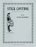 Ovládanie paličiek: Pre bubeníka na snare - Stick Control: For the Snare Drummer