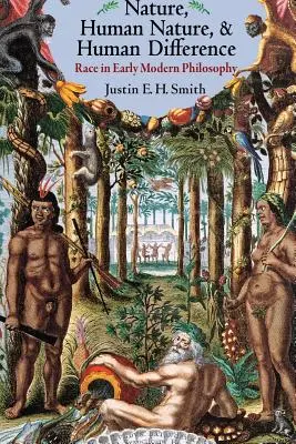 Príroda, ľudská prirodzenosť a ľudská odlišnosť: Rasa vo filozofii raného novoveku - Nature, Human Nature, and Human Difference: Race in Early Modern Philosophy