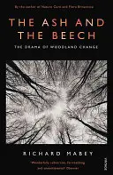 Jaseň a buk - dráma zmeny lesov - Ash and The Beech - The Drama of Woodland Change