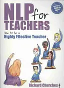 NLP pre učiteľov: Ako byť vysoko efektívnym učiteľom - NLP for Teachers: How to Be a Highly Effective Teacher