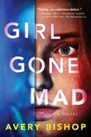 Dievča, ktoré sa zbláznilo - Girl Gone Mad