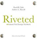 Priklincovaný: 44 hodnôt, ktoré menia svet - Riveted: 44 Values That Change the World
