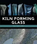 Tvarovanie skla v peci - Kiln Forming Glass