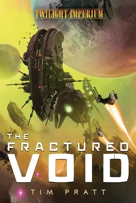 Zlomené prázdno: Súmrak Impéria: román o súmraku - The Fractured Void: A Twilight Imperium Novel