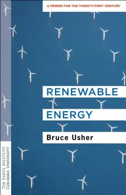 Obnoviteľné zdroje energie: Základné informácie o energetickej energii pre dvadsiate prvé storočie - Renewable Energy: A Primer for the Twenty-First Century