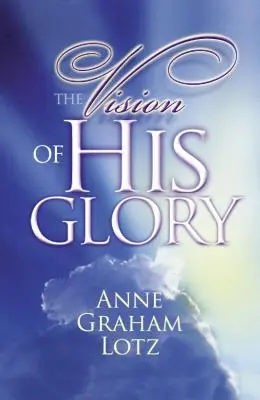 Vízia jeho slávy - The Vision of His Glory