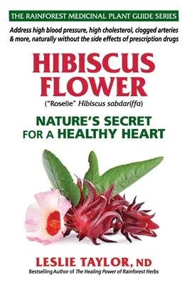Kvet ibišteka: tajomstvo prírody pre zdravé srdce - Hibiscus Flower: Nature's Secret for a Healthy Heart