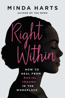 Priamo v sebe: Ako sa uzdraviť z rasovej traumy na pracovisku - Right Within: How to Heal from Racial Trauma in the Workplace
