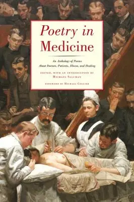 Poézia v medicíne: Antológia básní o lekároch, pacientoch, chorobe a uzdravení - Poetry in Medicine: An Anthology of Poems about Doctors, Patients, Illness and Healing