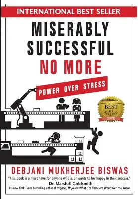 Mizerne úspešný už nie: Moc nad stresom - Miserably Successful No More: Power Over Stress