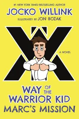 Marcova misia: Cesta chlapca bojovníka: román - Marc's Mission: Way of the Warrior Kid