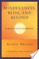 Mindfulness, Bliss, and Beyond: Príručka pre meditujúcich - Mindfulness, Bliss, and Beyond: A Meditator's Handbook