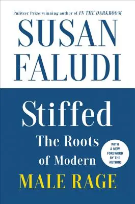 Stiffed 20th Anniversary Edition: Korene moderného mužského hnevu - Stiffed 20th Anniversary Edition: The Roots of Modern Male Rage