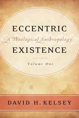 Excentrická existencia, dvojzväzkový komplet: Teologická antropológia - Eccentric Existence, Two Volume Set: A Theological Anthropology