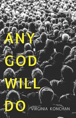 Každý Boh bude stačiť - Any God Will Do